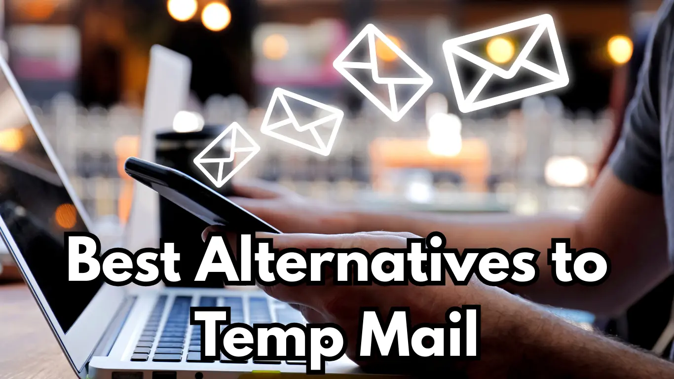 10 Best Alternatives to Temp Mail Free and Secure