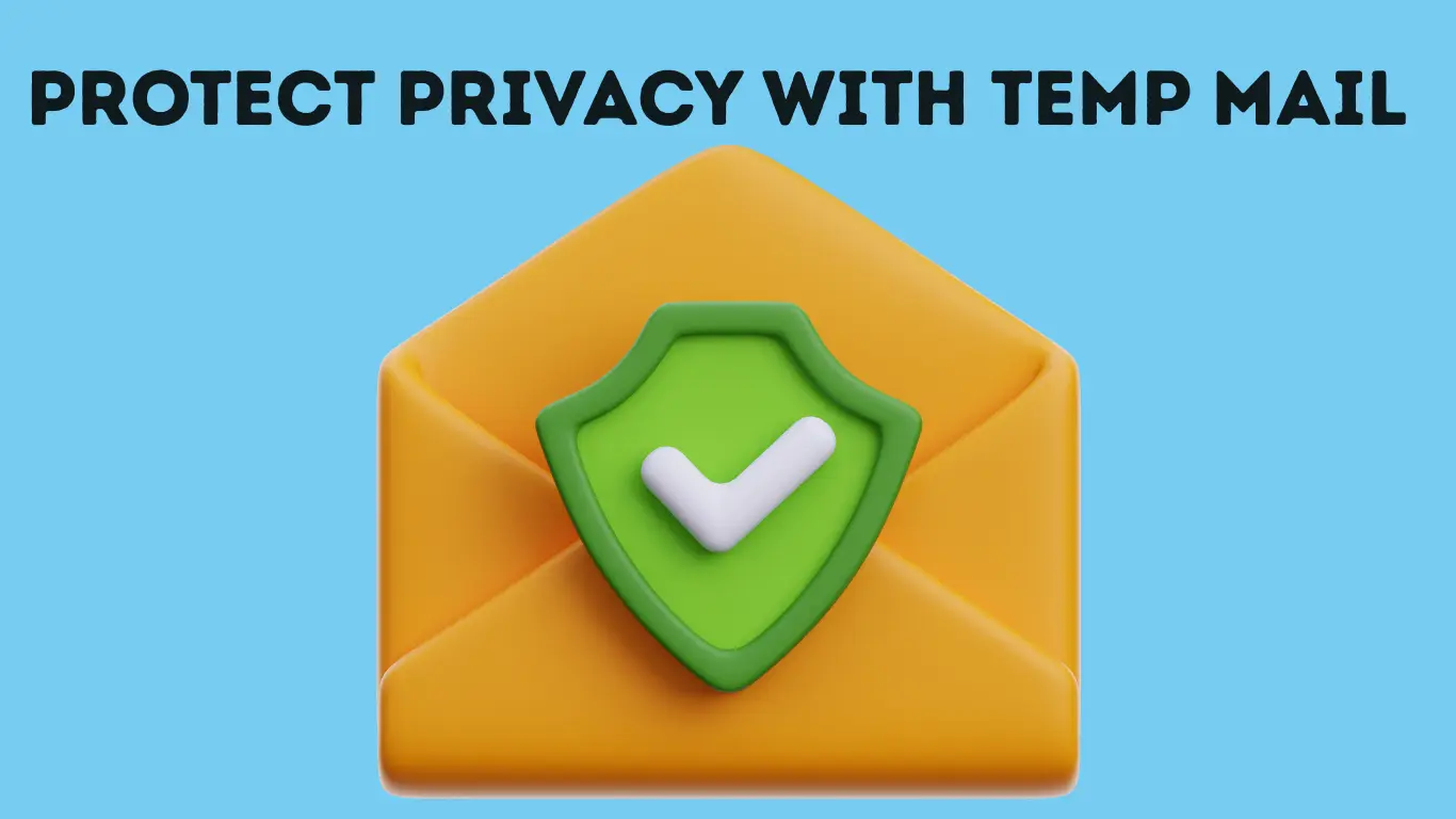 How to Protect Your Privacy with Temp Mail in 2025