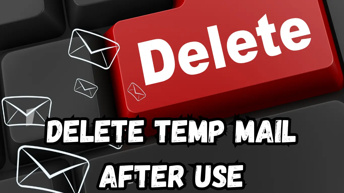 How to Delete Temp Mail After Use (Complete Guide)