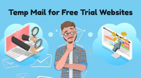 Why You Should Use Temp Mail for Free Trial Websites