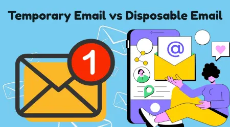 Temporary Email vs Disposable Email – What’s the Difference?
