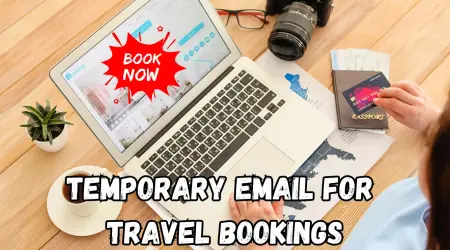 Temporary Email for Travel Bookings & Hotel Reservations
